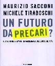 SACCONI - TIRABOSCHI, Un futuro da precari?