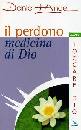 ANGE DANIEL, Il perdono: medicina di Dio