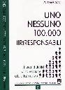 CRUDO MICHELE, Uno nessuno 100.000 irresponsabili