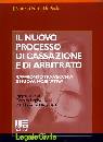 DI PAOLA NUNZIO, Il nuovo processo di cassazione e di arbitrato
