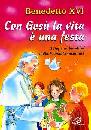 BENEDETTO XVI, Con Ges la vita  una festa. Prima comunione