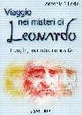 PILLOSIO ANTONIA, Viaggio nei misteri di Leonardo.