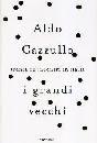 CAZZULLO ALDO, I grandi vecchi. Trentatr� incontri in Italia