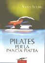 SELBY ANNA, Pilates per la pancia piatta