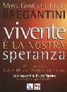 BREGANTINI GIANCARLO, Vivente � la nostra speranza. Lettera di Pietro
