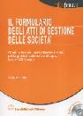 DE STEFANIS CINZIA, Il formulario degli atti di gestione delle societ