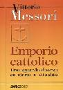MESSORI VITTORIO, Emporio cattolico