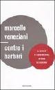 VENEZIANI MARCELLO, Contro i barbari