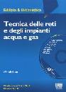 GHELLI GIANFRANCESCO, TECNICA DELLE RETI E DEGLI IMPIANTI ACQUA E GAS