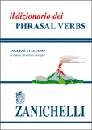MONTIXI COMOGLI L., Il dizionario dei Phrasal Verbs. Inglese-Italiano