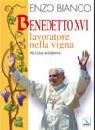 BIANCO ENZO, Benedetto XVI lavoratore nella vigna