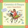 DOWLEY TIM - LANGTON, Cammino di Pasqua con i bambini via crucis e lucis