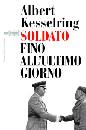 KESSELRING ALBERT, Soldato fino all