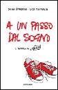 SFONDRINI ZANFORLIN, A un passo dal sogno. Il romanzo di amici