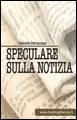 PETRUCCIANI GABRIELE, Speculare sulla notizia