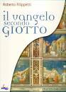 FILIPPETTI ROBERTO, Vangelo secondo Giotto, ItacaLibri