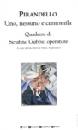 PIRANDELLO, Uno Nessuno Centomila. Quaderni di Serafino Gubbio