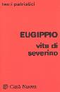 EUGIPPIO, Vita di Severino