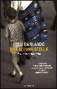 GARLANDO LUIGI, Ora sei una stella. Il romanzo dell