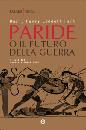 HENRY HART, Paride o il futuro della guerra