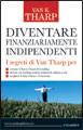 THARP VAN K., Diventare finanziariamente indipendente