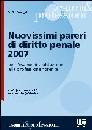 BASAGNI GIULIO, Nuovissimi pareri di diritto penale 2007