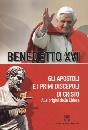 BENEDETTO XVI, Gli Apostoli  e i primi discepoli di Cristo