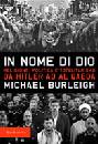 Burleigh Michael, In nome di dio