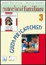 BATTISTELLA - MENDO, Catechesi familiare 3 Guida per i catechisti