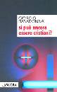 BASADONNA GIORGIO, Si pu ancora essere cristiani ?