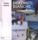 immagine di Dolomiti bianche.60 itinerari per ciaspe e sci al.