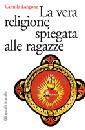 LANGONE CAMILLO, La vera religione spiegata alle ragazze