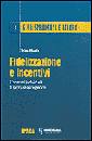 MALANDRINI STEFANO, Fidelizzazione e incentivi. Contratti individuali