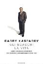 KASPAROV GARRY, Gli scacchi, la vita