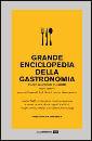 GUARNASCHELLI GOTTI, Grande enciclopedia illustrata della gastronomia