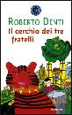 DENTI ROBERTO, Cerchio di tre fratelli