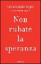 SEPE CRESCENZIO, Non rubate la speranza
