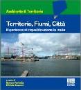 FARINELLA RONCONI, Territorio,fiumi,citt� Esperienze riqualificazione