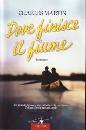 MARTIN CHARLES, Dove finisce il fiume
