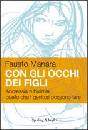 MANARA FAUSTO, Con gli occhi dei figli anoressia e bulimia