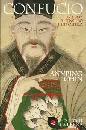 CHIN ANNPING, Confucio. Una vita di pensiero e di politica