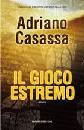 Casassa Adriano, Il gioco estremo