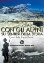 AA.VV., Con gli alpini sui sentieri della Storia