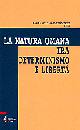 SIGNORE - SCARAFILE, Natura umana tra determinismo e liberta