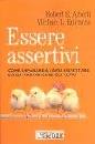 ALBERTI - EMMONS, Essere assertivi