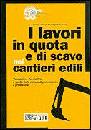 AA.VV., I lavori in quota e di scavo nei cantieri edili