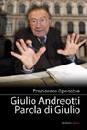 SPECCHIA FRANCESCO, Giulio Andreotti Parola di Giulio