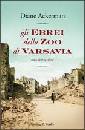 ACKERMAN DIANE, Gli ebrei dello zoo di Varsavia. Una storia vera