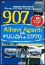 AA.VV., 907 allievi agenti della polizia di stato Manuale