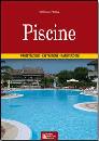 PROLA ROSSANA, Piscine. Progettazione costruzione manutenzione
